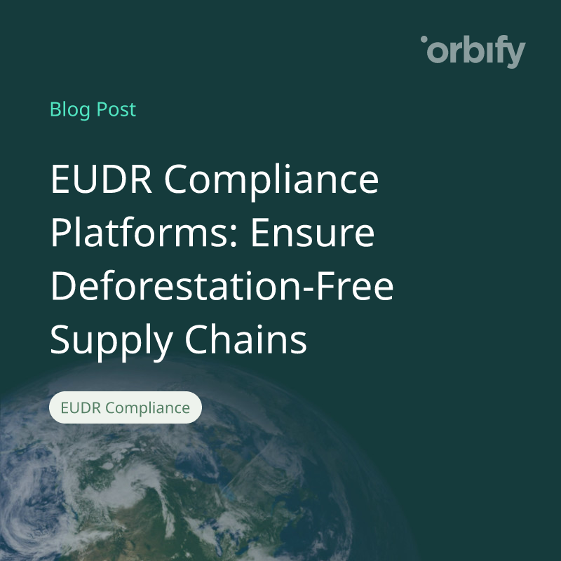 EUDR Compliance Platforms: Ensure Deforestation-Free Supply Chains