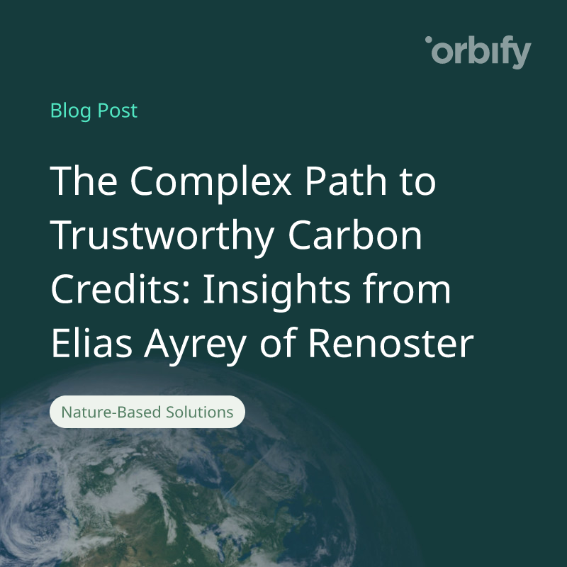 The Complex Path to Trustworthy Carbon Credits: Insights from Elias Ayrey of Renoster